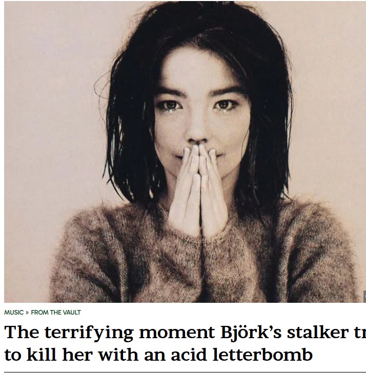 Ricardo López, an obsessive fan, attempted to send an acid bomb to Icelandic singer Björk